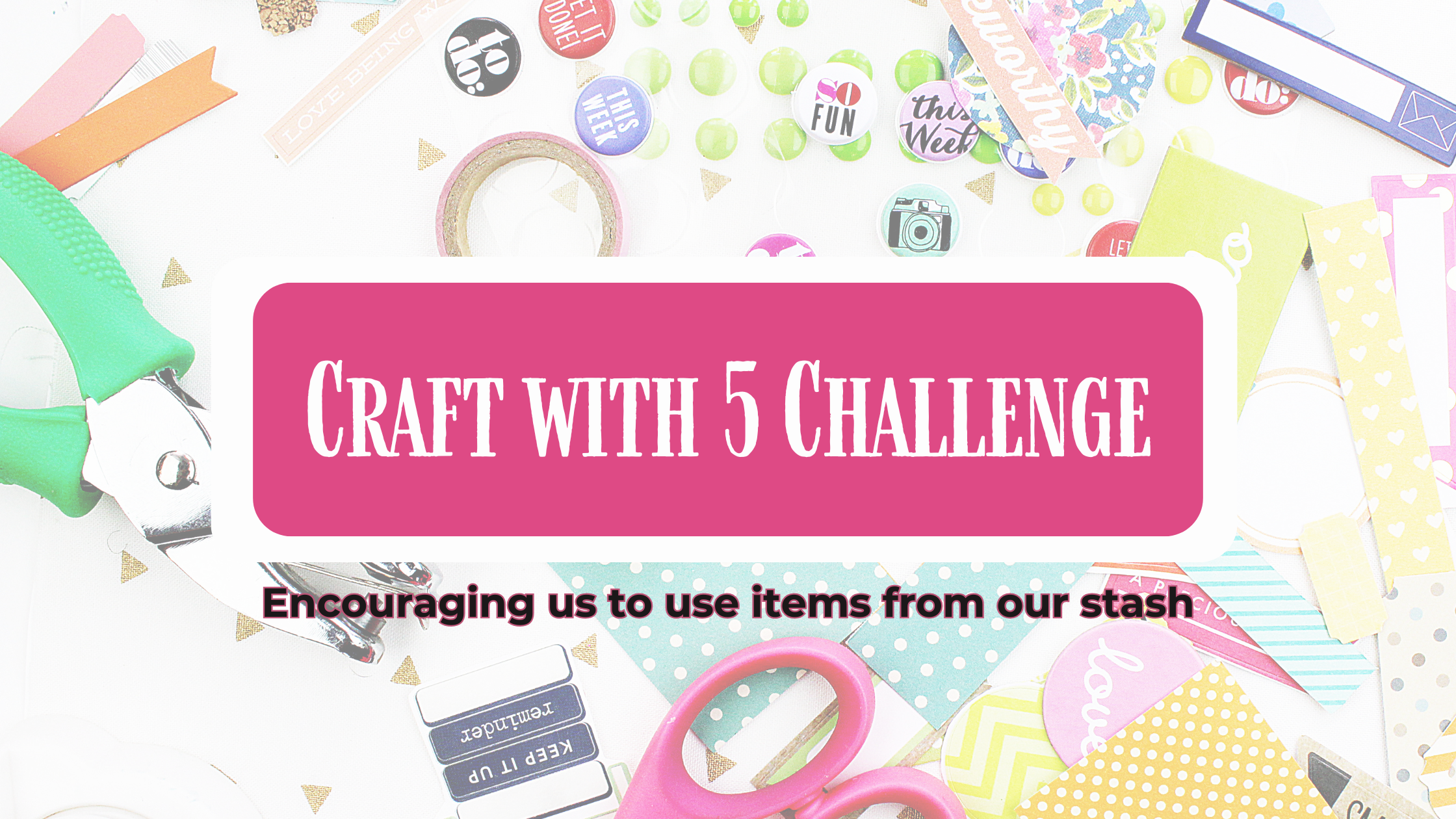 Craft With 5 – New Monthly Crafty Challenge